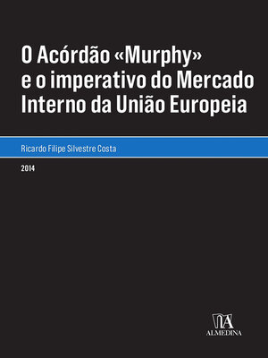 cover image of O Acórdão «Murphy» e o imperativo do Mercado Interno da União Europeia